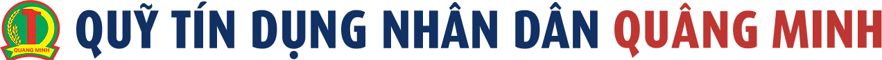 QUỸ TÍN DỤNG NHÂN DÂN QUANG MINH